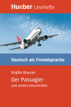 Hueber Leseheft Daf B1: Der Passagier