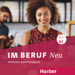 Im Beruf NEU B1+/B2: Hörtexte zum Kursbuch, 2 Audio-CDs