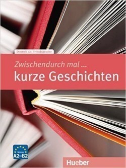 Zwischendurch Mal... kurze Geschichten (A2 - B2)