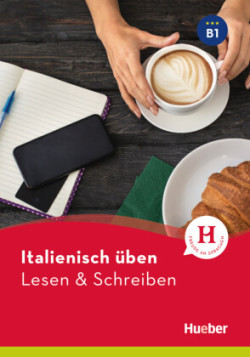 Italienisch üben - Lesen & Schreiben B1