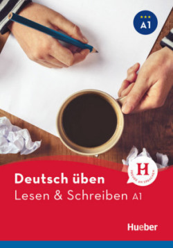 Deutsch Üben: Lesen & Schreiben A1 Neu