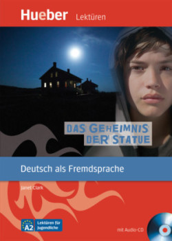 Hueber Lektüren Für Jugendliche A2: Das Geheimnis Der Statue Mit Audio-cd