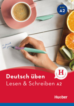 Deutsch Üben: Lesen & Schreiben A2 Neu