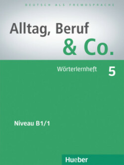 Alltag, Beruf & Co. 5 Wörterlernheft