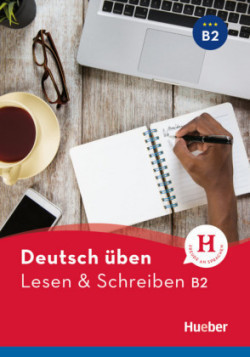 Deutsch Üben:Lesen & Schreiben B2