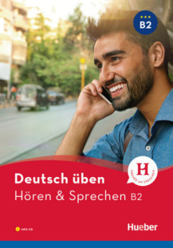 Deutsch üben: Horen & Sprechen B2, m. MP3-CD