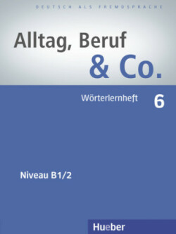 Alltag, Beruf & Co. 6 Wörterlernheft