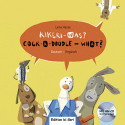 Kikeri - was? / Cock-a-doodle - what? mit Audio-CD in acht Spachen