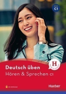 Deutsch üben NEU Hören + Sprechen C1