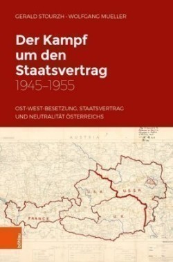 Der Kampf um den Staatsvertrag 1945-1955