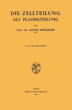 Die Zellteilung als Plasmateilung