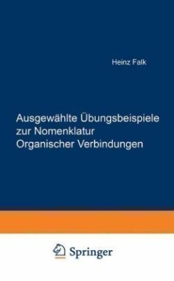 Ausgewählte Übungsbeispiele zur Nomenklatur Organischer Verbindungen