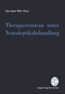 Therapieresistenz unter Neuroleptikabehandlung