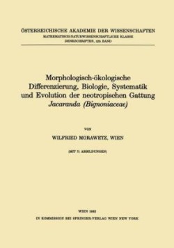 Morphologisch-ökologische Differenzierung, Biologie, Systematik und Evolution der neotropischen Gattung Jacaranda (Bignoniaceae)