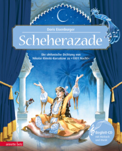 Scheherazade (Das musikalische Bilderbuch mit CD und zum Streamen)