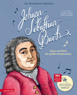 Johann Sebastian Bach (Das musikalische Bilderbuch mit CD und zum Streamen)