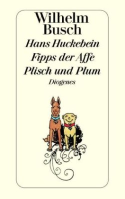 Hans Huckebein / Fipps der Affe / Plisch und Plum