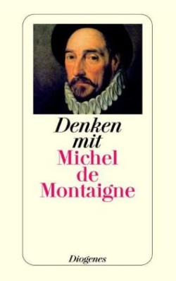 Denken mit Michel de Montaigne