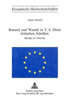 Bestand Und Wandel in T.S. Eliots Kritischen Schriften