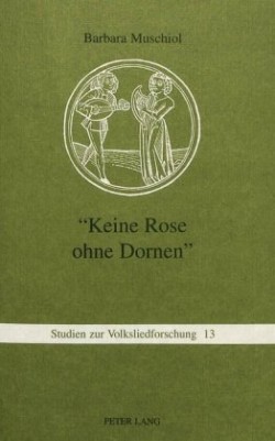 «Keine Rose Ohne Dornen»