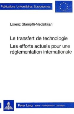 Transfert de Technologie- Les Efforts Actuels Pour Une Réglementation Internationale
