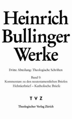 Werke, Bd. 3/9, Theologische Schriften - Kommentare zu den neutestamentlichen Briefen, Hebräerbrief