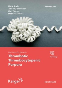 Fast Facts for Patients: Thrombotic Thrombocytopenic Purpura