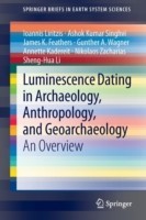 Luminescence Dating in Archaeology, Anthropology, and Geoarchaeology