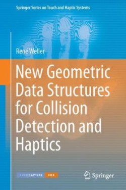 New Geometric Data Structures for Collision Detection and Haptics