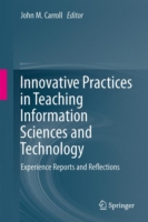 Innovative Practices in Teaching Information Sciences and Technology