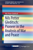 Nils Petter Gleditsch: Pioneer in the Analysis of War and Peace