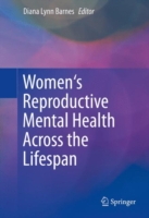 Women's Reproductive Mental Health Across the Lifespan