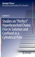 Studies on "Perfect" Hyperbranched Chains Free in Solution and Confined in a Cylindrical Pore