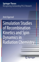 Simulation Studies of Recombination Kinetics and Spin Dynamics in Radiation Chemistry