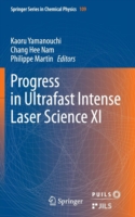 Progress in Ultrafast Intense Laser Science XI