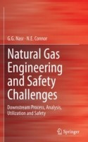 Natural Gas Engineering and Safety Challenges: Downstream Process, Analysis, Utilization and Safety