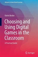 Choosing and Using Digital Games in the Classroom