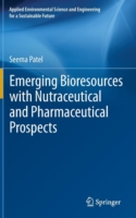 Emerging Bioresources with Nutraceutical and Pharmaceutical Prospects