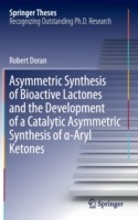Asymmetric Synthesis of Bioactive Lactones and the Development of a Catalytic Asymmetric Synthesis of α-Aryl Ketones