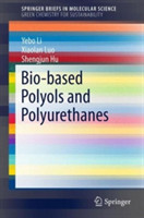 Bio-based Polyols and Polyurethanes