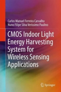 CMOS Indoor Light Energy Harvesting System for Wireless Sensing Applications