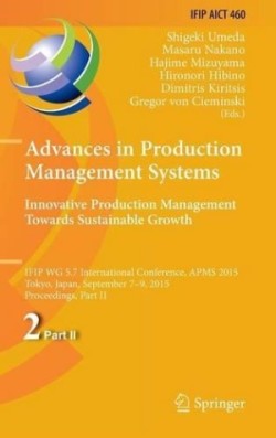 Advances in Production Management Systems: Innovative Production Management Towards Sustainable Growth