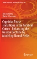 Cognitive Phase Transitions in the Cerebral Cortex - Enhancing the Neuron Doctrine by Modeling Neural Fields