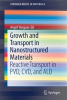 Growth and Transport in Nanostructured Materials Reactive Transport in PVD, CVD, and ALD