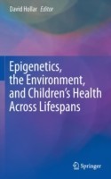 Epigenetics, the Environment, and Children’s Health Across Lifespans