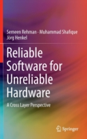 Reliable Software for Unreliable Hardware