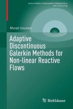 Adaptive Discontinuous Galerkin Methods for Non-linear Reactive Flows