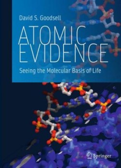 Atomic Evidence Seeing the Molecular Basis of Life