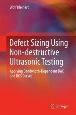 Defect Sizing Using Non-destructive Ultrasonic Testing Applying Bandwidth-Dependent DAC and DGS Curv