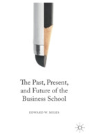 Past, Present, and Future of the Business School